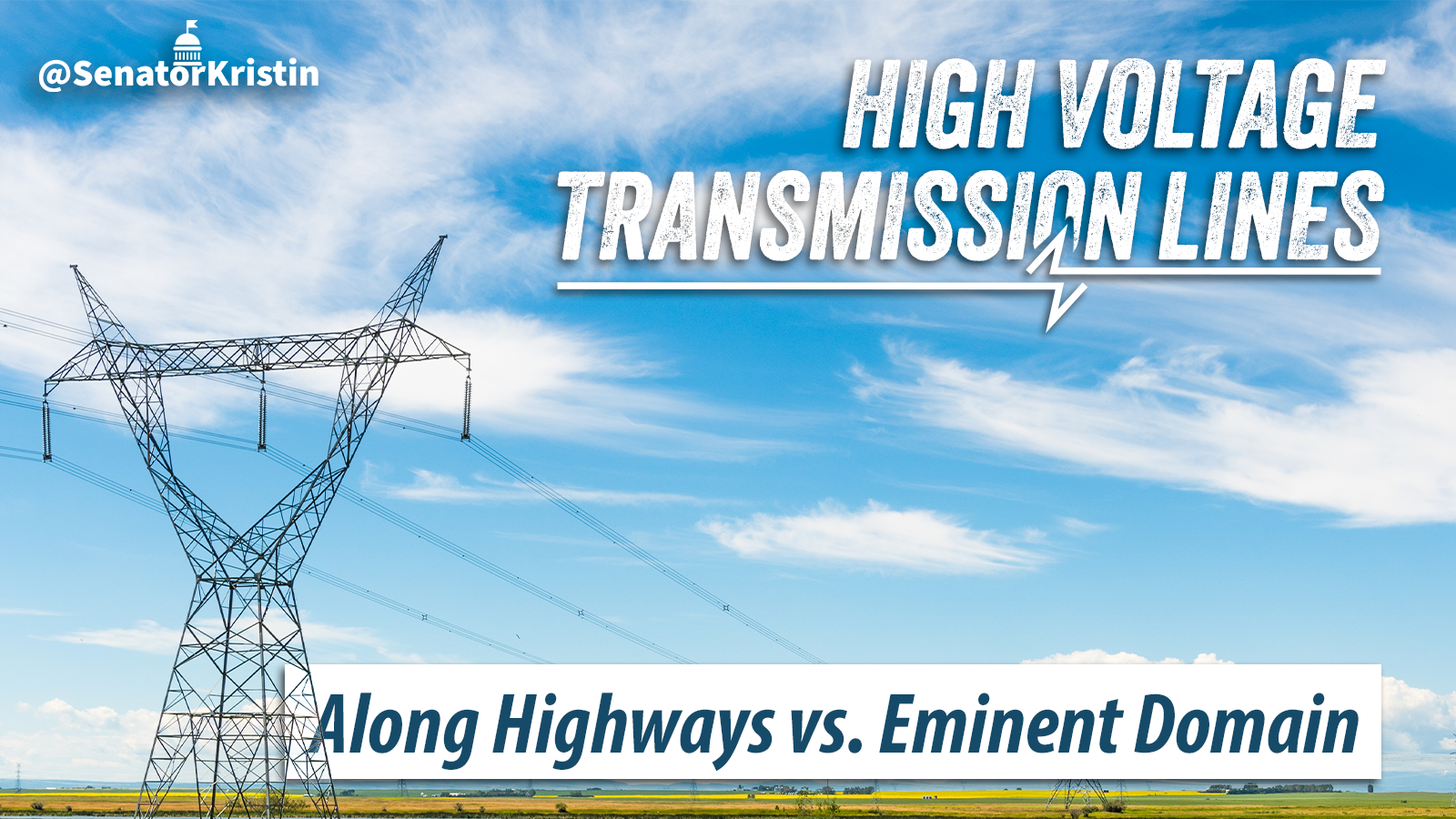 A transmission line cutting through a farm field with text which reads: “HIGH VOLTAGE TRANSMISSION LINES” and “Along Highways vs. Eminent Domain”.